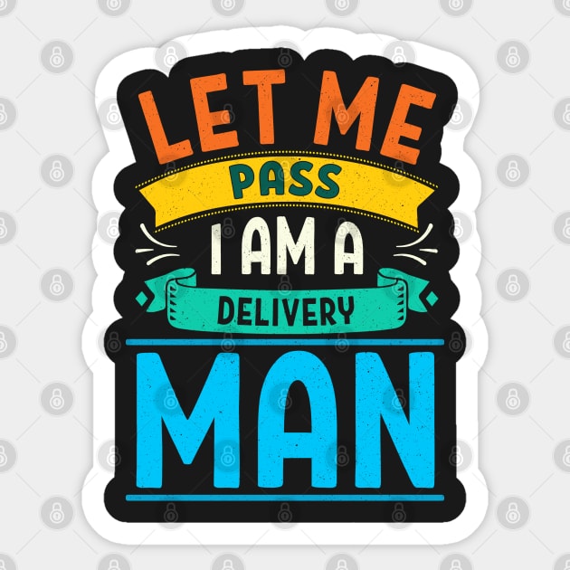 Mens Let Me Pass I Am A Delivery Man Mail Delivery Postal Worker print Sticker by theodoros20